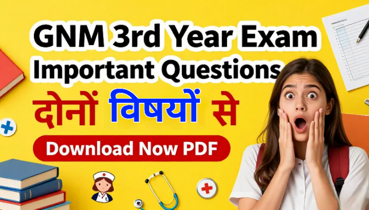 GNM 3rd Year Exam के लिए Important Questions PDF